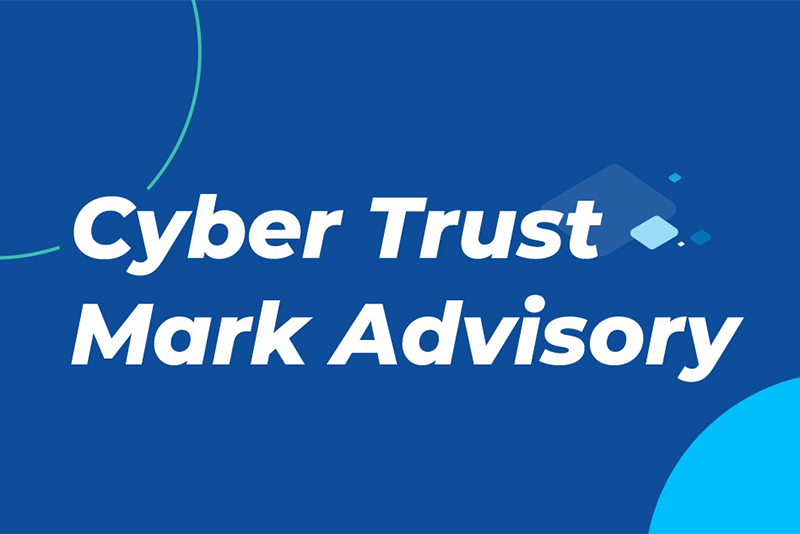 Cyber Trust Mark Advisory